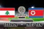 Nhận định tỷ lệ kèo Asian Cup 2019 trận Lebanon vs Triều Tiên tối nay