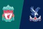 Soi kèo chấp Liverpool vs Crystal Palace ngày 25/6 – Ngoại Hạng Anh
